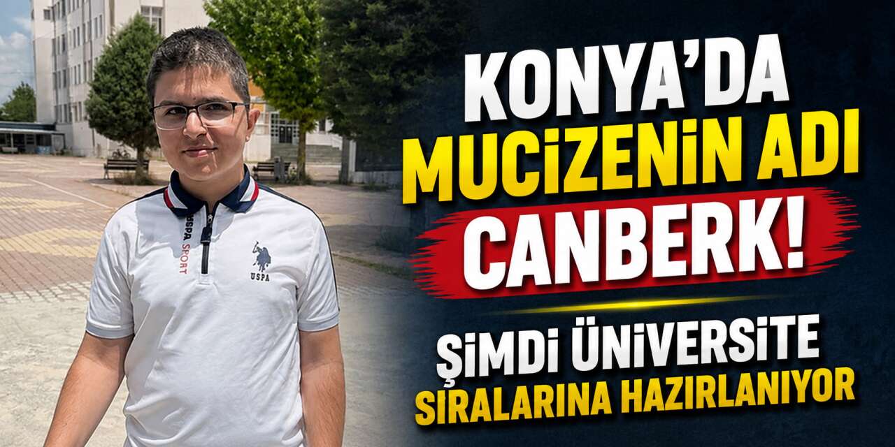 Konya’da doktorlar yaşaması mucize demişti! Canberk küllerinden doğdu