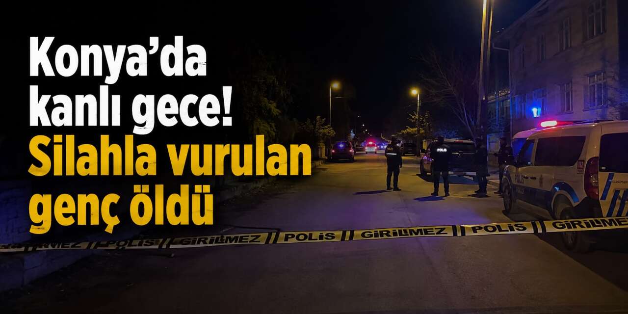 Konya’da silahlı saldırı! İzzet Şarlakkaya hayatını kaybetti