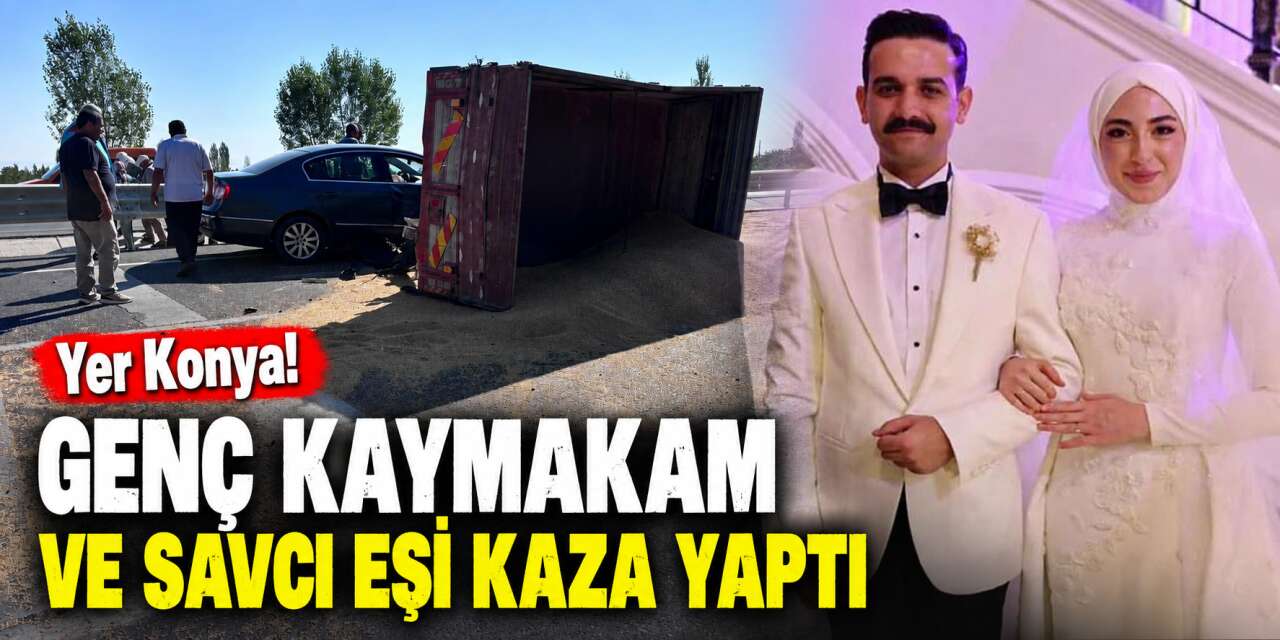 Konya’da göreve yeni başlayan kaymakam ve savcı eşi zincirleme kazaya karıştı