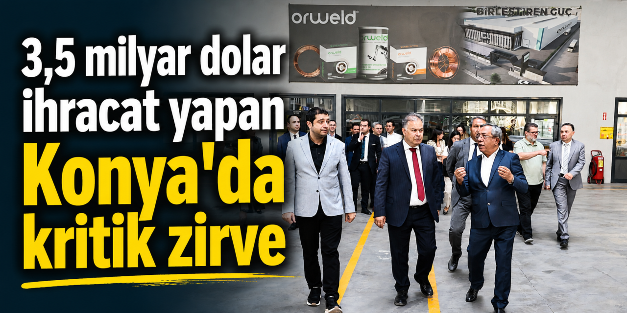 Konyalı sanayiciler sorunlarını Bakanlığa anlattı! İthalatta çözüm arayışı