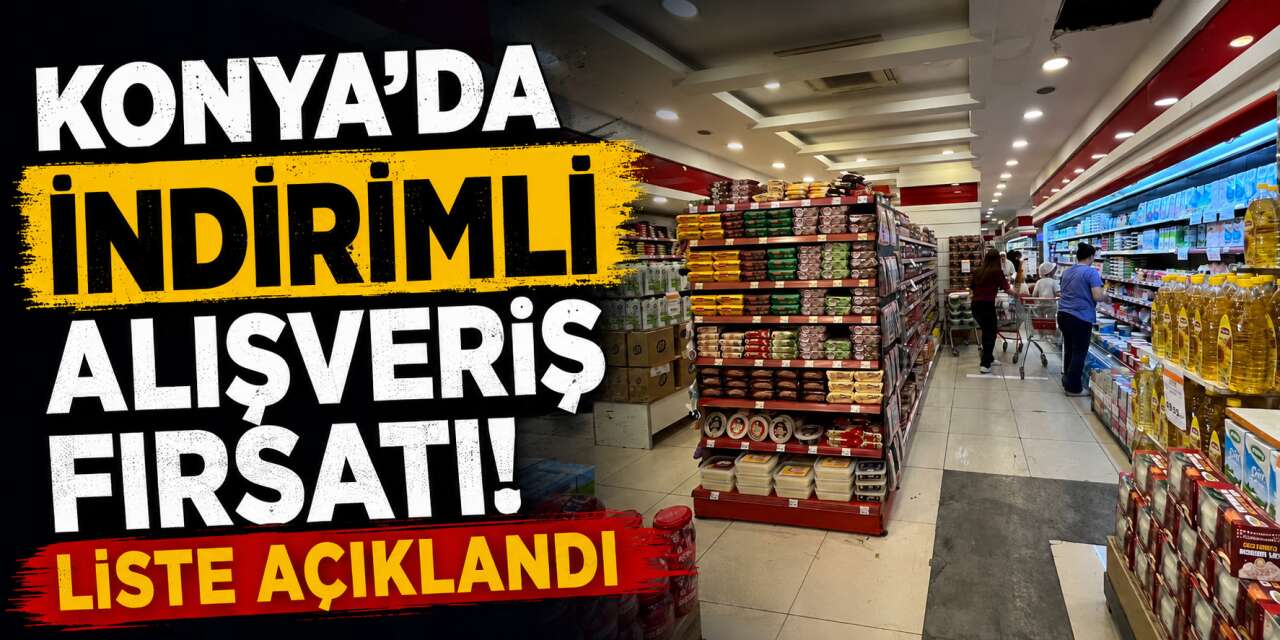 Konyalıların beklediği 5 günlük indirim başladı! Market raflarında dikkat çeken fiyatlar