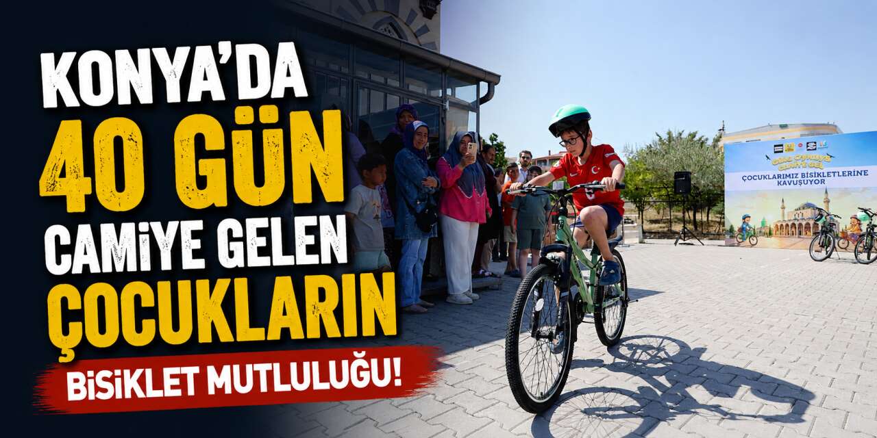 Konya’da binlerce çocuğun beklediği an! Merkezde bisiklet dağıtımı başladı