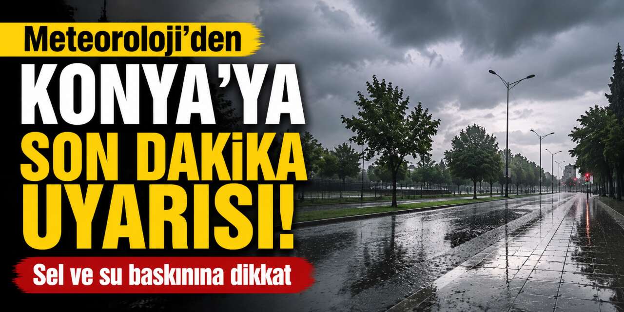 Konya’nın 7 ilçesinde sarı alarm! Bu saatlere dikkat