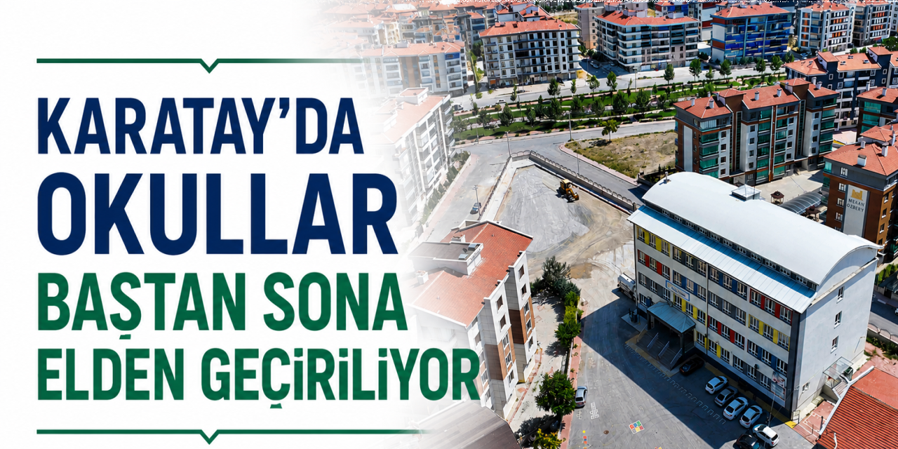 Konya’da öğrencileri bakım yapılmış okullar karşılayacak