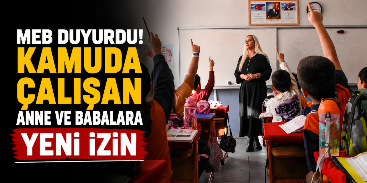 Kamuda çalışan anne babalara yeni izin! 5 gün boyunca günde 3 saate kadar
