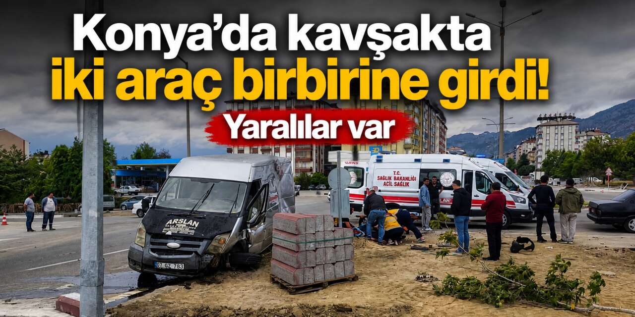 Konya’da otogar kavşağında iki araç çarpıştı! Sürücüler yaralı kurtuldu