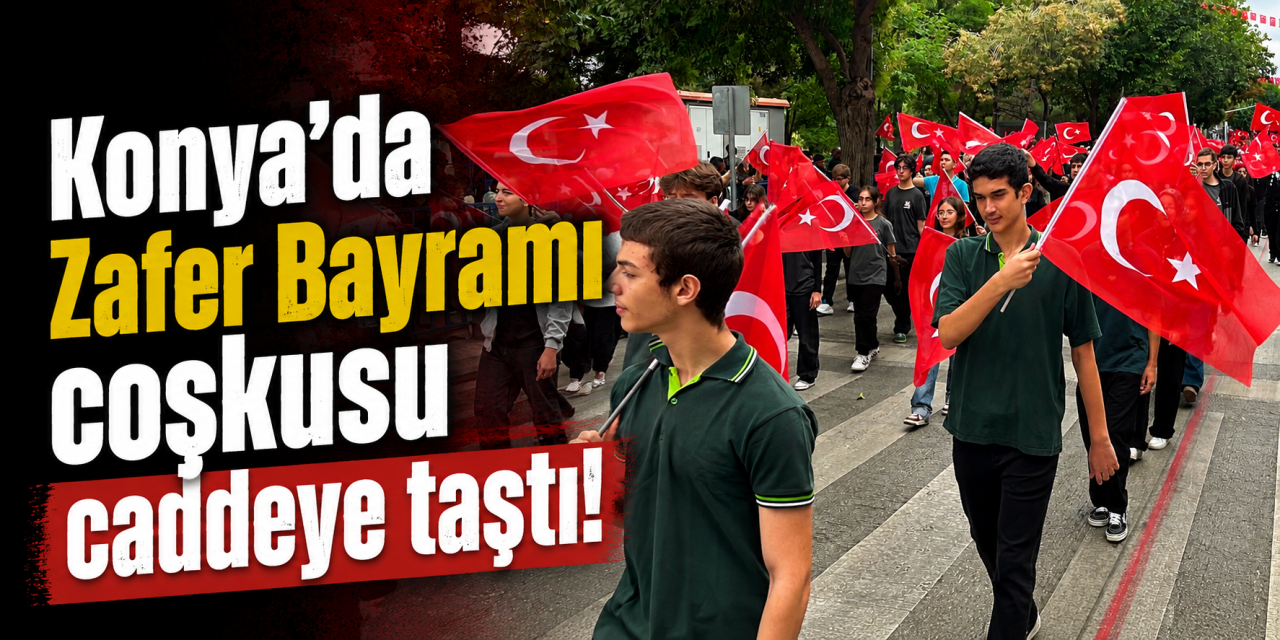 Konya’da 30 Ağustos coşkusu! Zafer Bayramı törenlerle kutlandı
