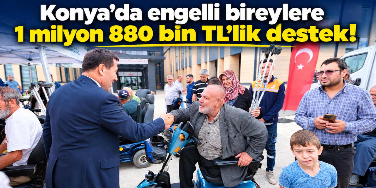Konya’da 80 engelli bireyin yüzünü güldüren destek