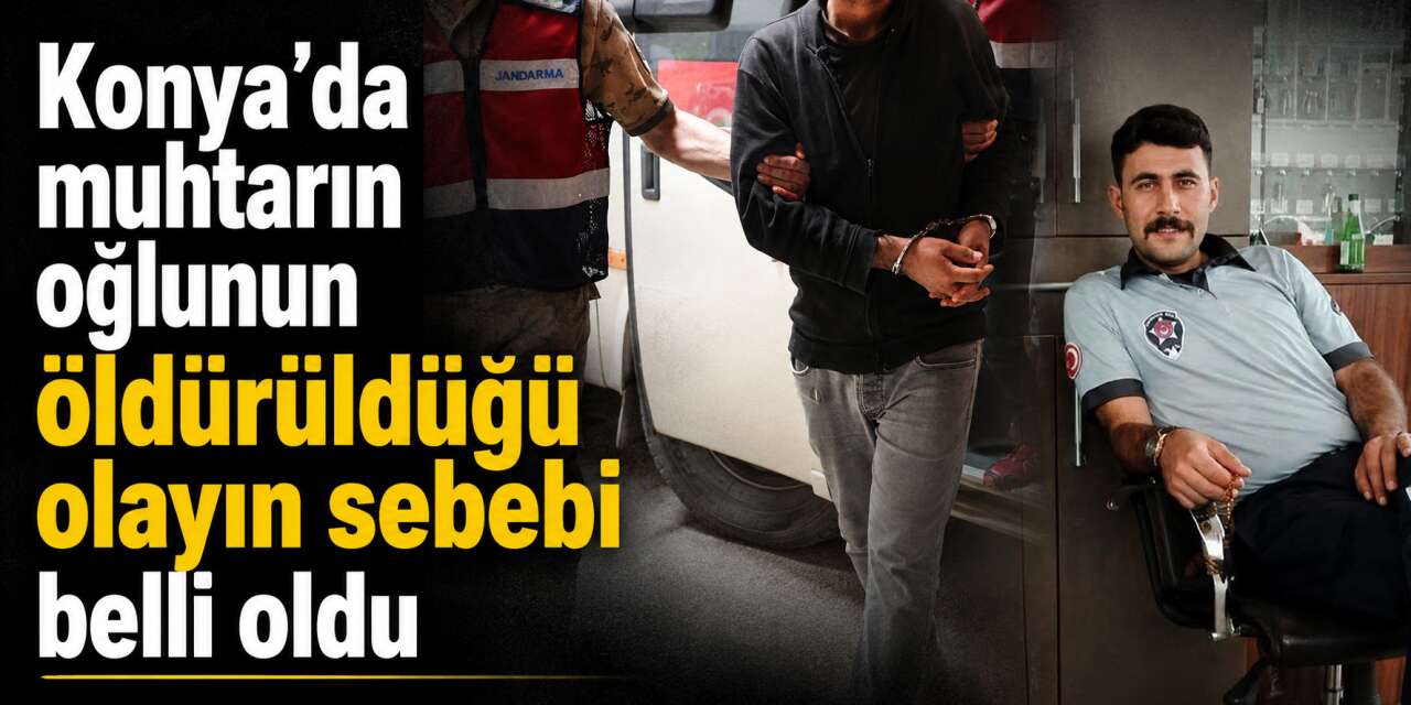 Konya’da muhtarın oğlunu öldüren kuzeni hakkında ilk karar verildi