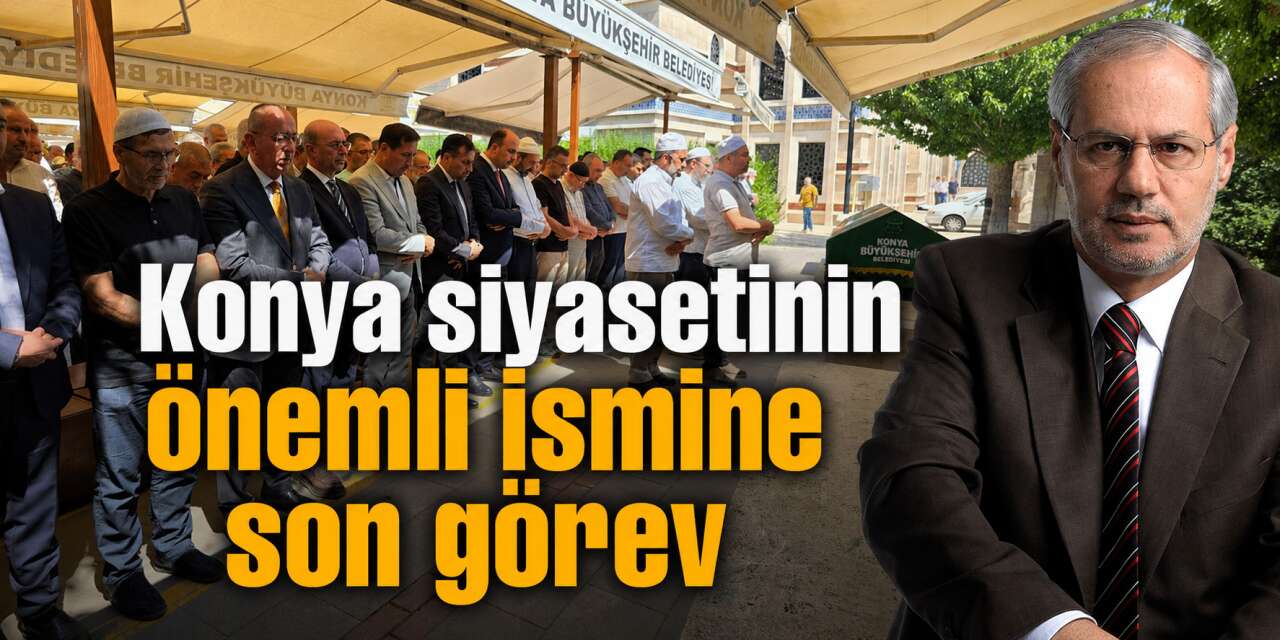 Konya siyasetinin acı kaybı! Faruk Dügen son yolculuğuna uğurlandı