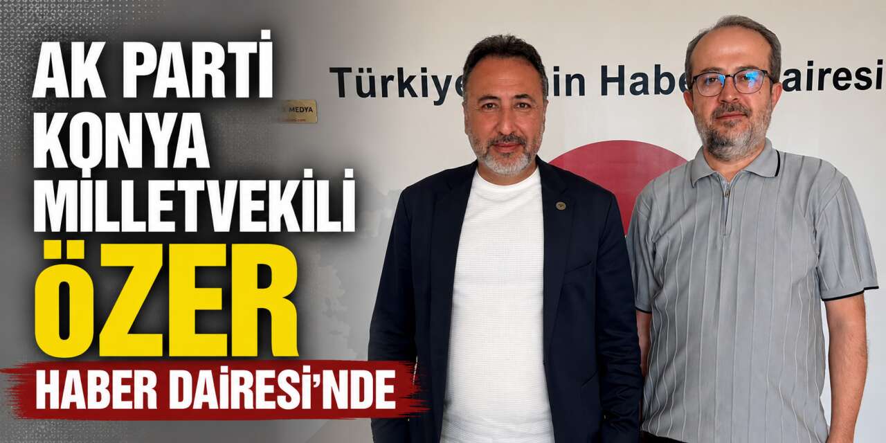 Haber Dairesi, AK Parti Milletvekili Mustafa Hakan Özer’i ağırladı