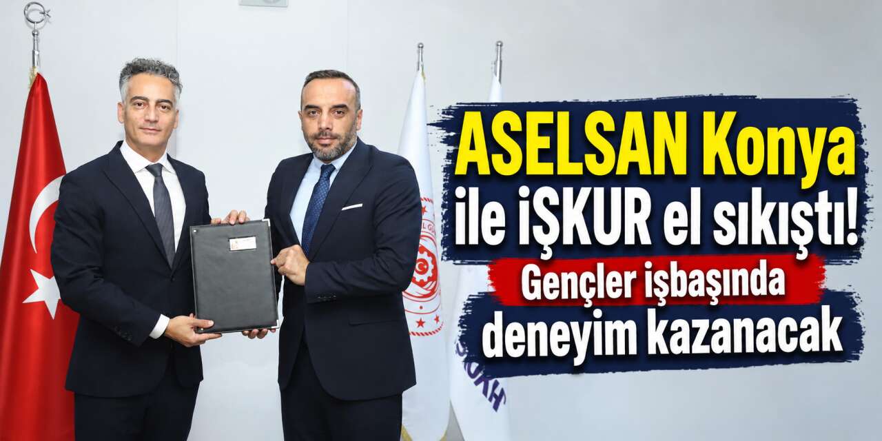 Konya’da büyük iş fırsatı! Meslek lisesini bitiren ASELSAN’da çalışacak