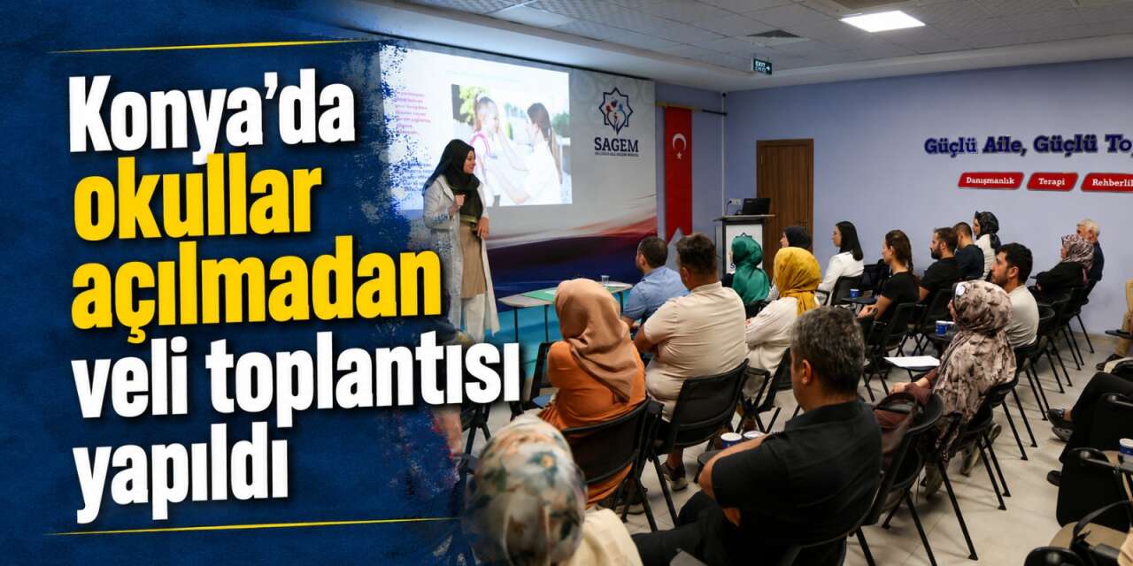 Konya’da okul hazırlığı çocuklardan önce velilerle başladı