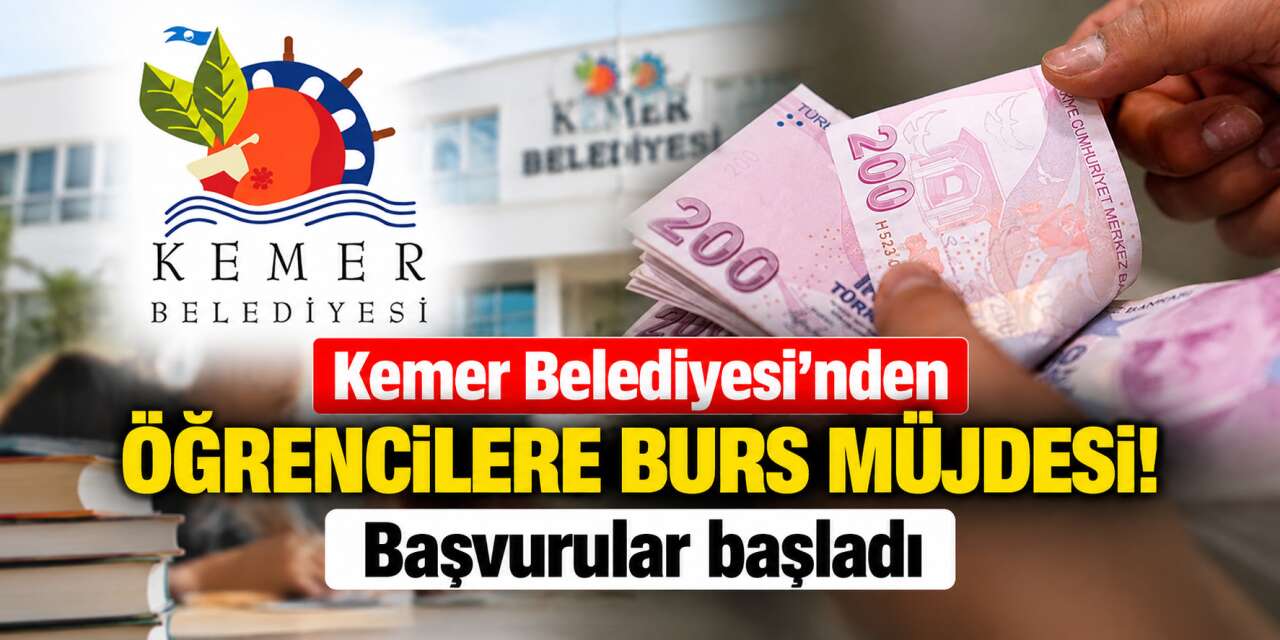 Kemer Belediyesi burs başvurusu 2026 başladı! İşte şartlar ve gerekli belgeler