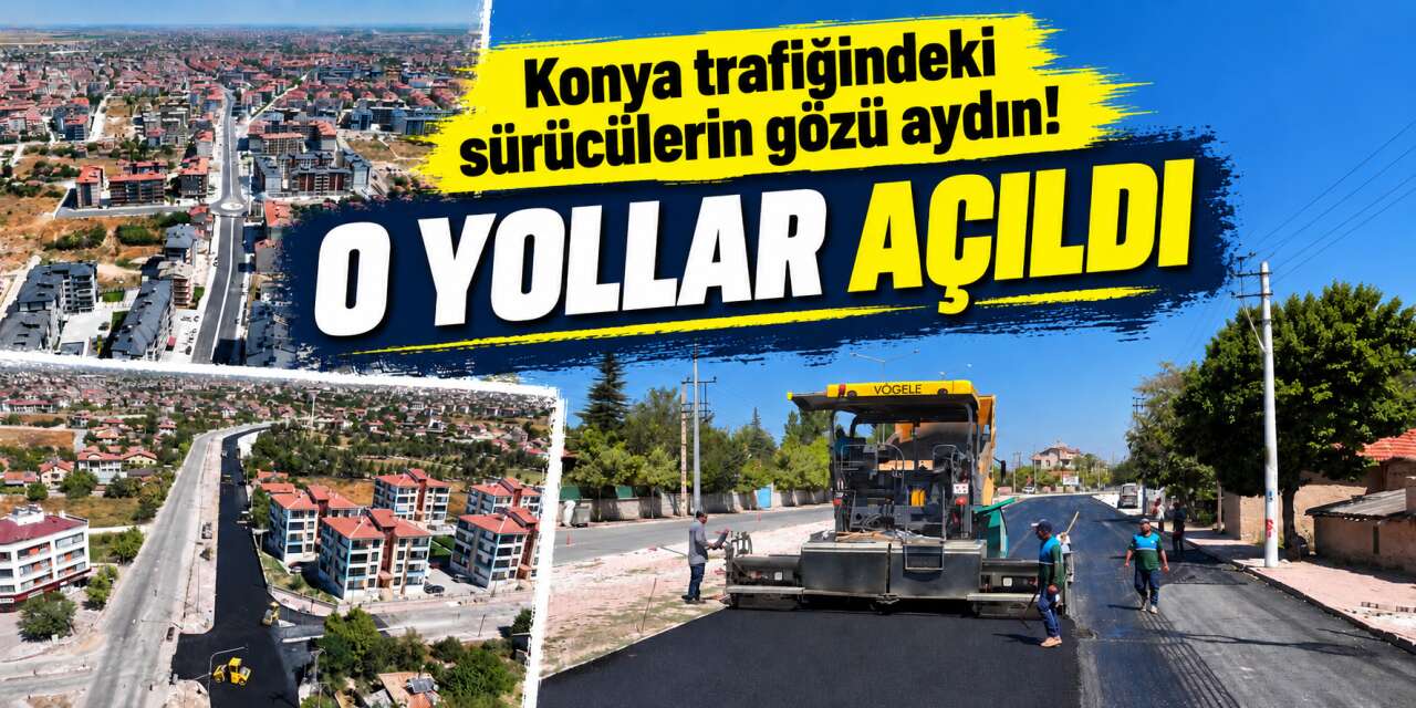 Karatay’ın kritik noktalarındaki cadde ve bağlantı yolları trafiğe açıldı