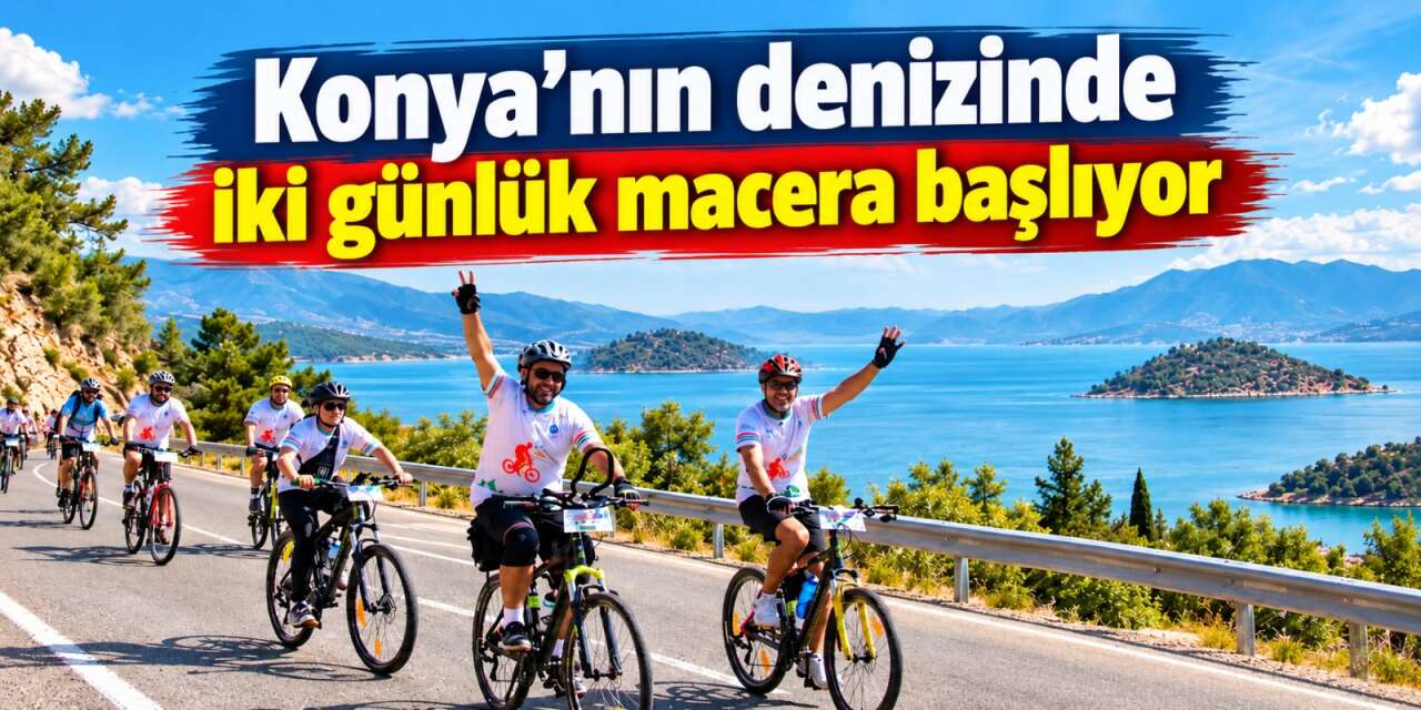 Konya’da bisiklet festivali! Beyşehir Gölü’nün güzellikleri pedal sesleriyle buluşacak