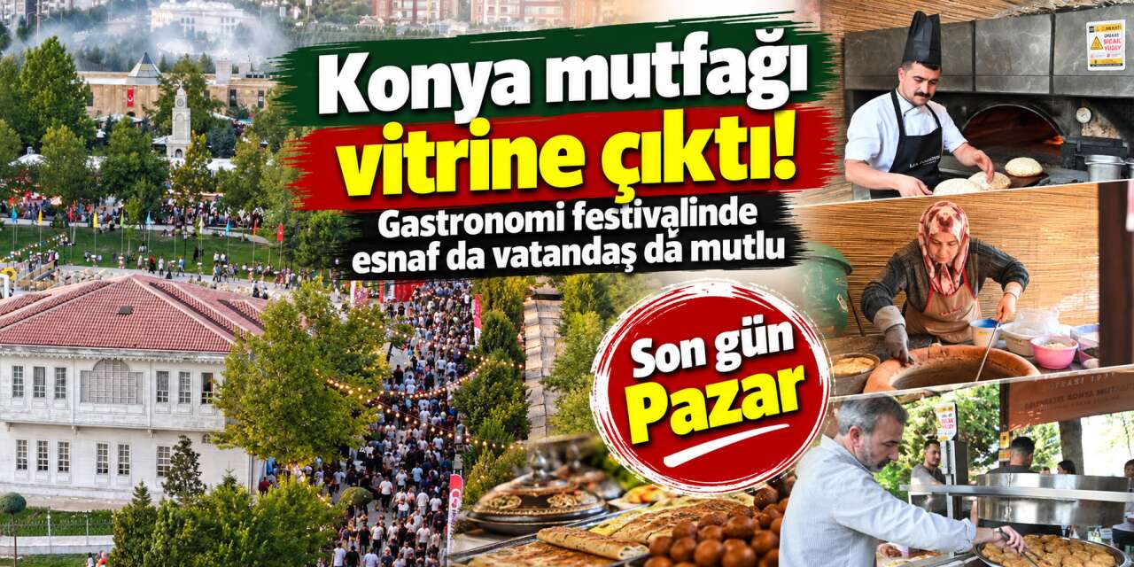 Türkiye'nin ağzını tatlandıran festival Konya'yı coşturdu