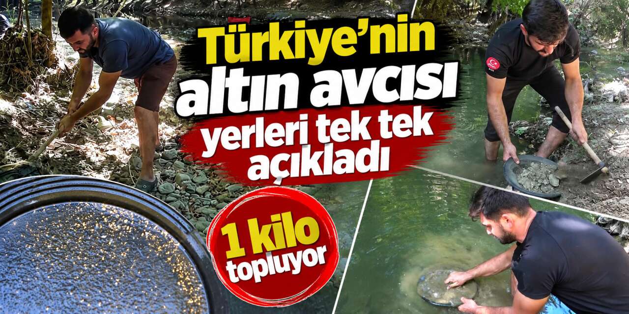 İl il gezip derelerden altın çıkartıyor! Yıllık kazancını açıkladı