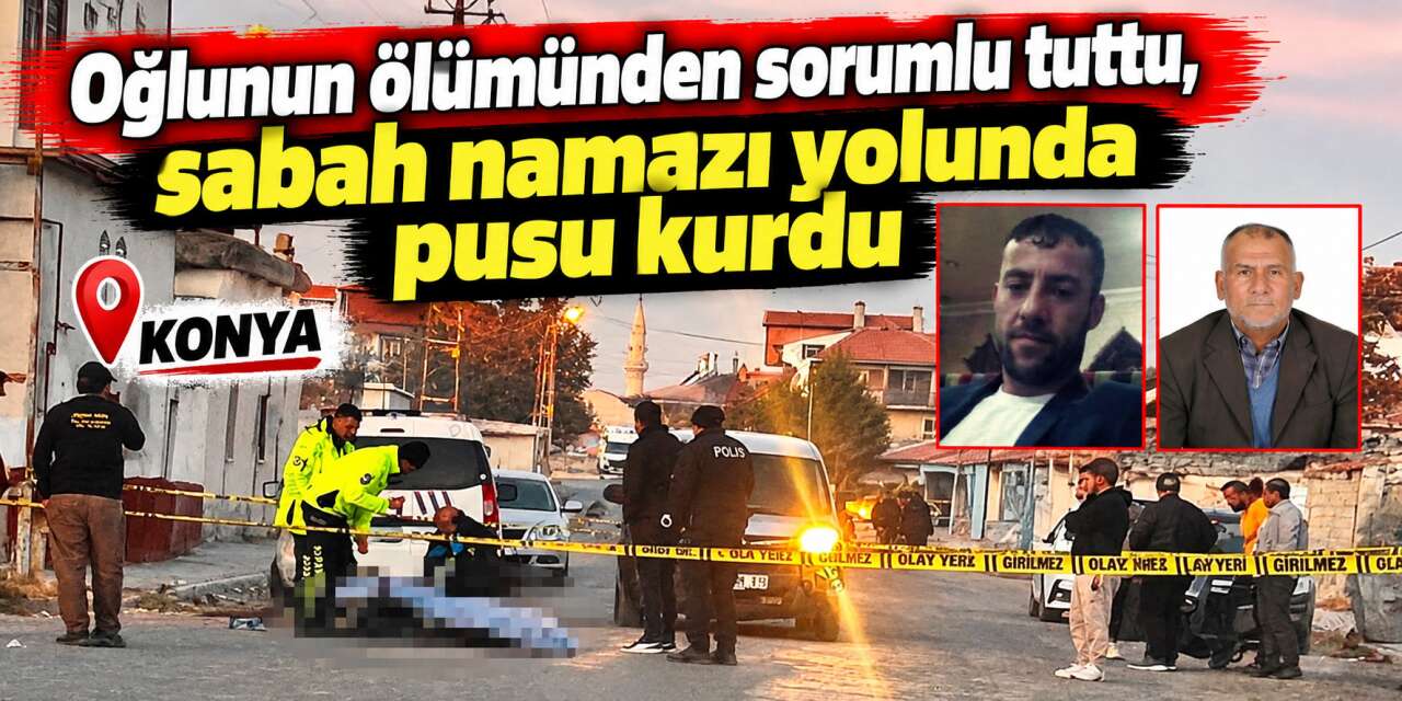 Konya’daki pusu cinayetinde çarpıcı detaylar çıktı! 4 saat önce paylaşım yapmış