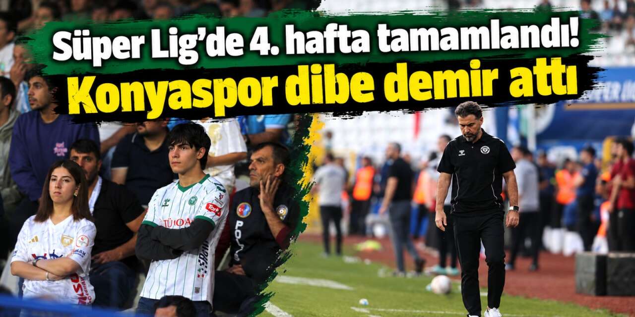 Süper Lig’de puan durumu şekillendi! Konyaspor’un yeri yine değişmedi
