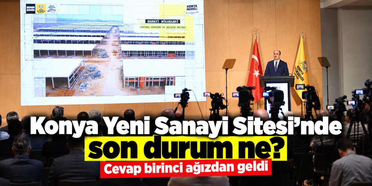 Konya’nın milyarlık projesinde TOKİ teknik çalışma yapıyor