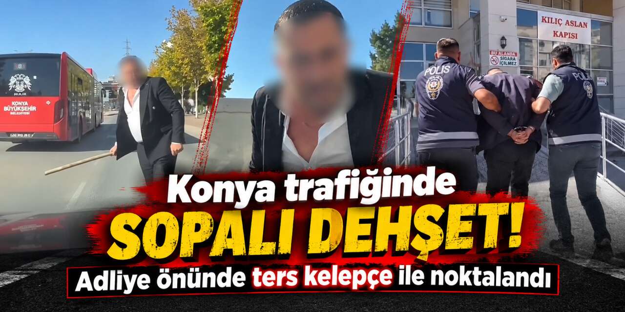 Konya’da trafikte sopalı saldırının faturası ağır oldu! Vali Akın paylaştı