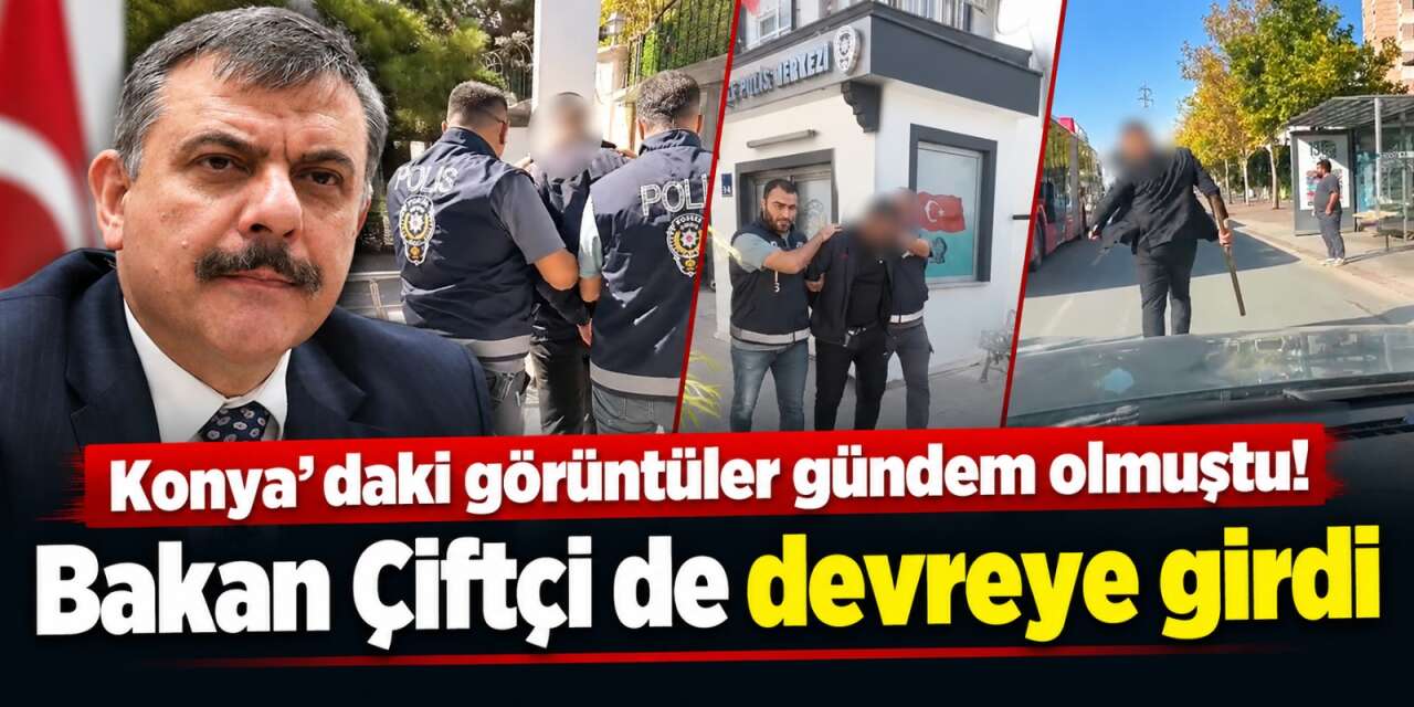 Konya’daki olay İçişleri Bakanı Çiftçi’nin dikkatini çekti