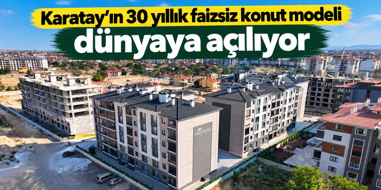 Karatay’ın örnek konut modeli uluslararası literatüre giriyor