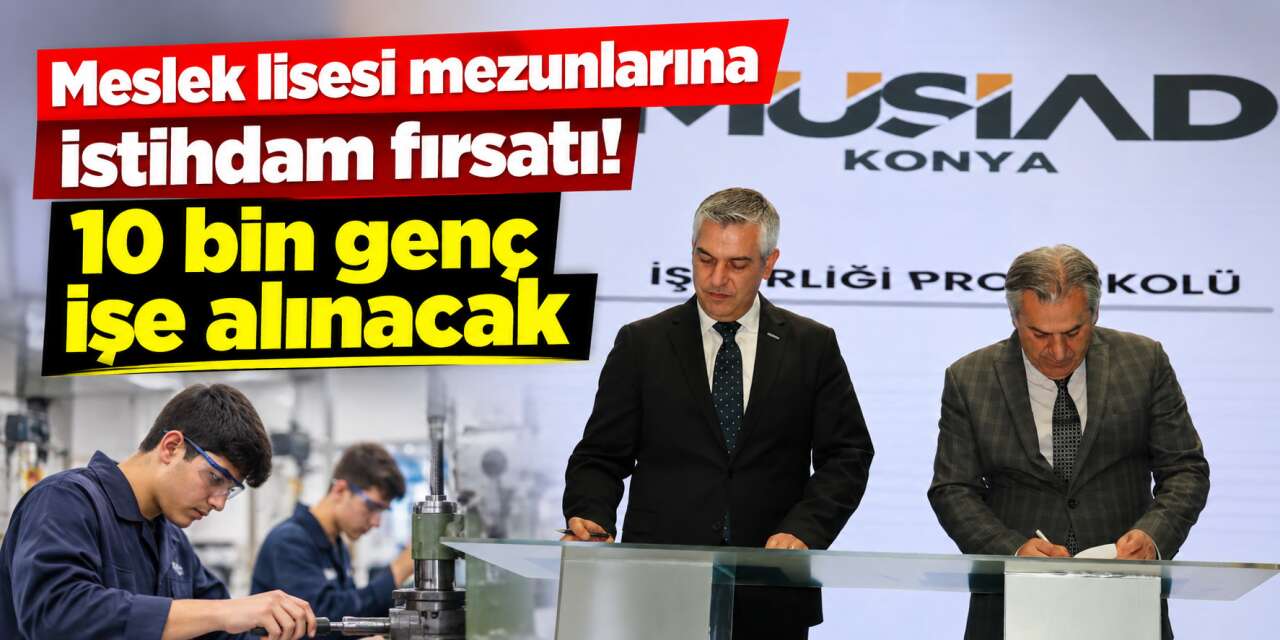 Konya’daki gençleri de yakından ilgilendiriyor! 10 bin kişiye iş imkanı