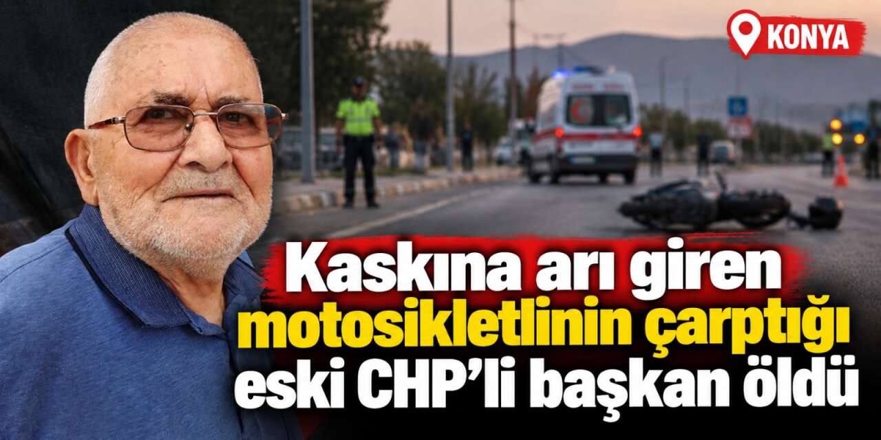Konya’da akılalmaz kaza! Kaskına arı girdi, motorla çarptığı Abdullah Demirbaş öldü