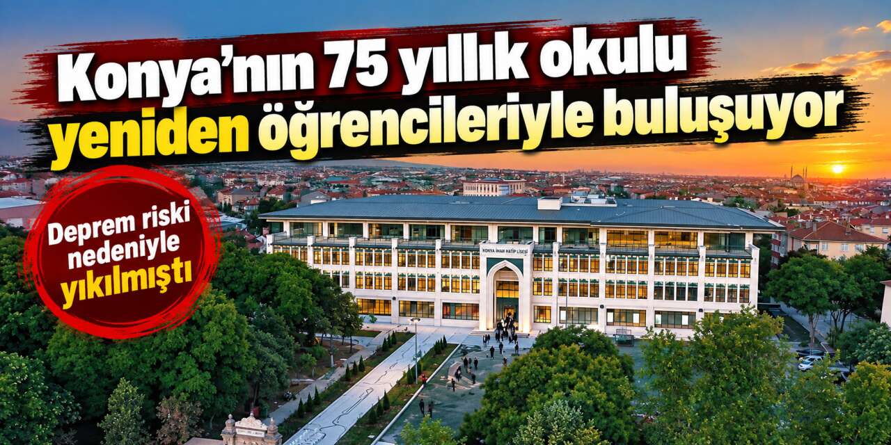 Konya eğitim tarihinde önemli gün! İlk İmam Hatip yeni binasına kavuştu