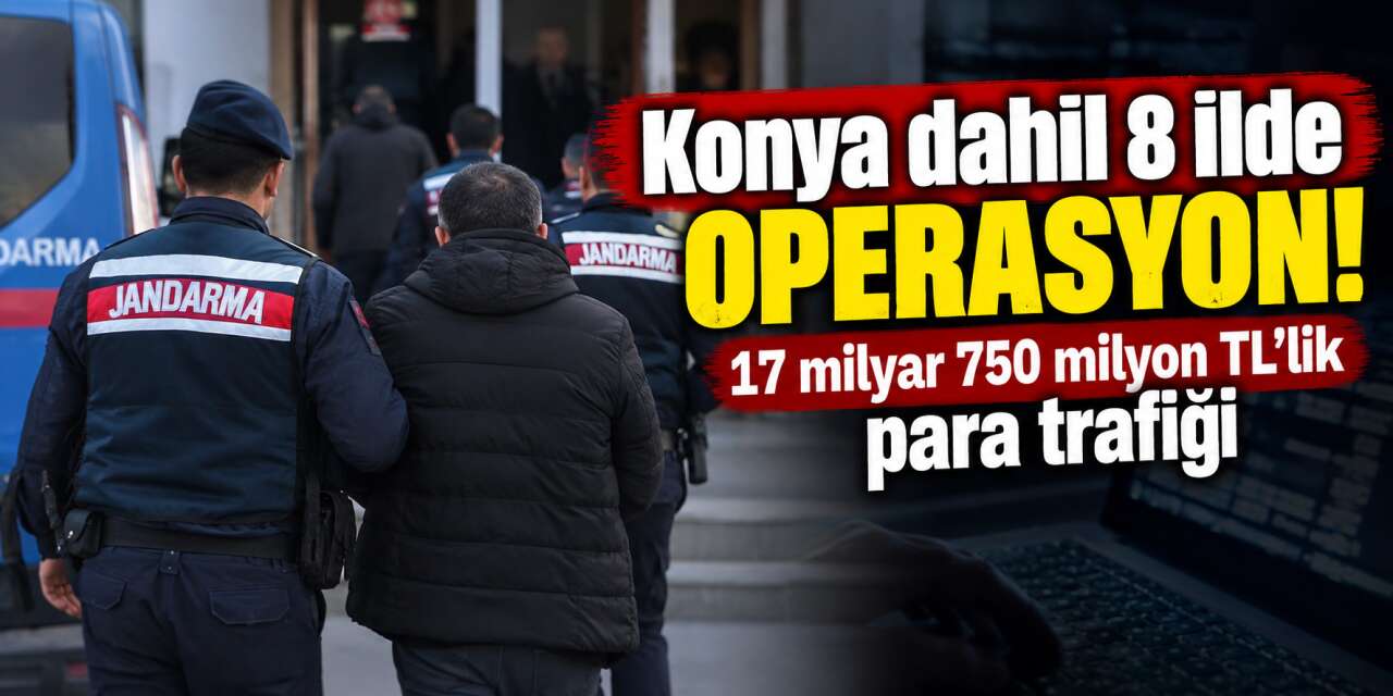 Konya dahil 8 ilde yasa dışı bahis operasyonu! Hesaplardaki rakam dudak uçuklattı