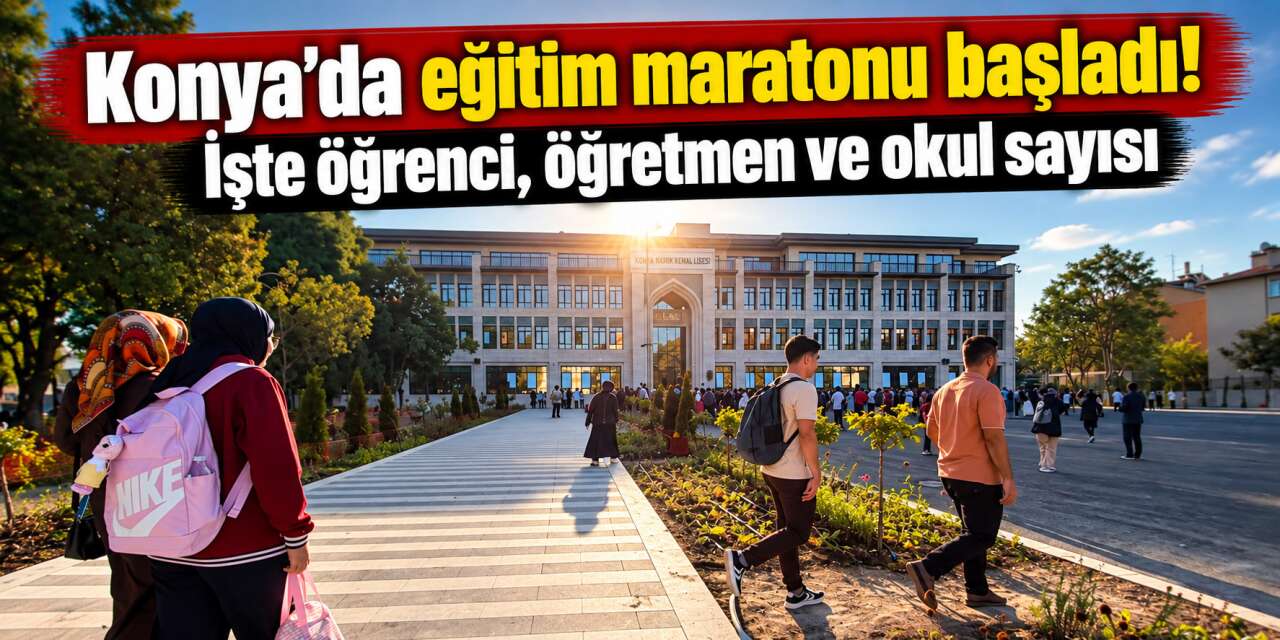 Ders zili çaldı! Konya’da yarım milyondan fazla öğrenci ve öğretmen okullarda