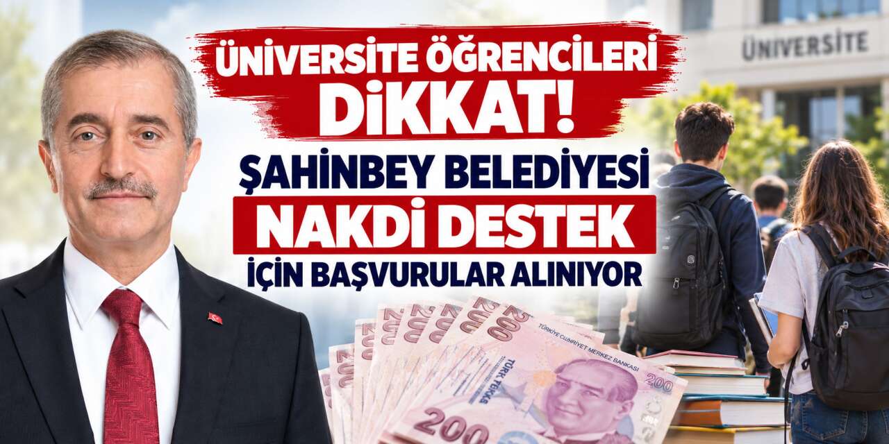 Şahinbey Belediyesi 2026 üniversite öğrencilerine destek bursu başvurusu başladı