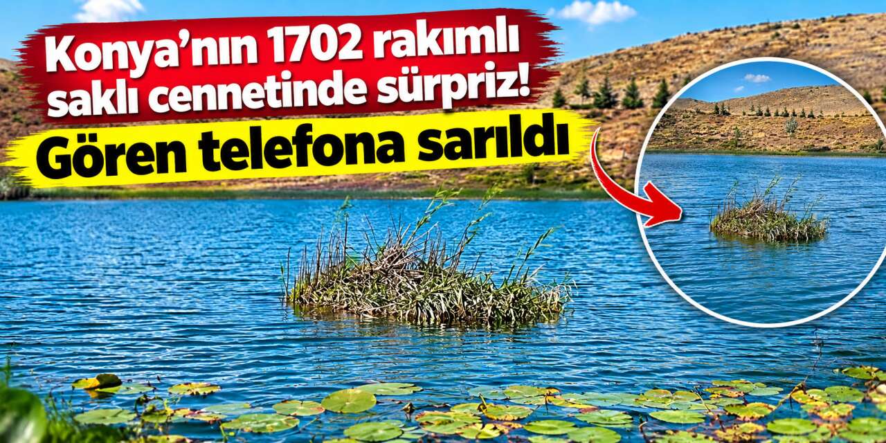 Konya - Antalya sınırındaki Dipsiz Göl’de yüzen ada sürprizi