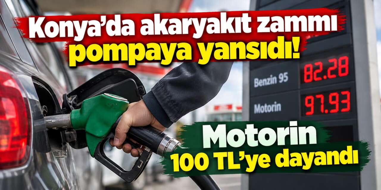 Motorine beklenen zam geldi! Konya’da 3 haneli rakam görülmek üzere