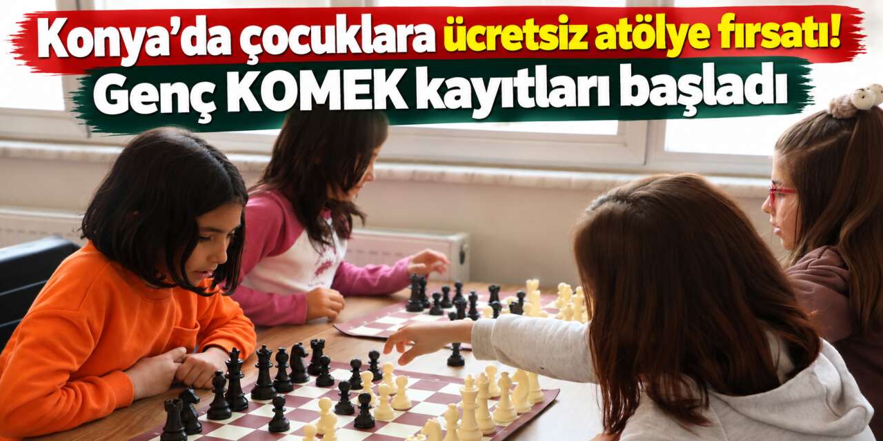 Konya Genç KOMEK Atölyeleri 2026 kayıtları başladı! İşte başvuru ekranı ve branşlar