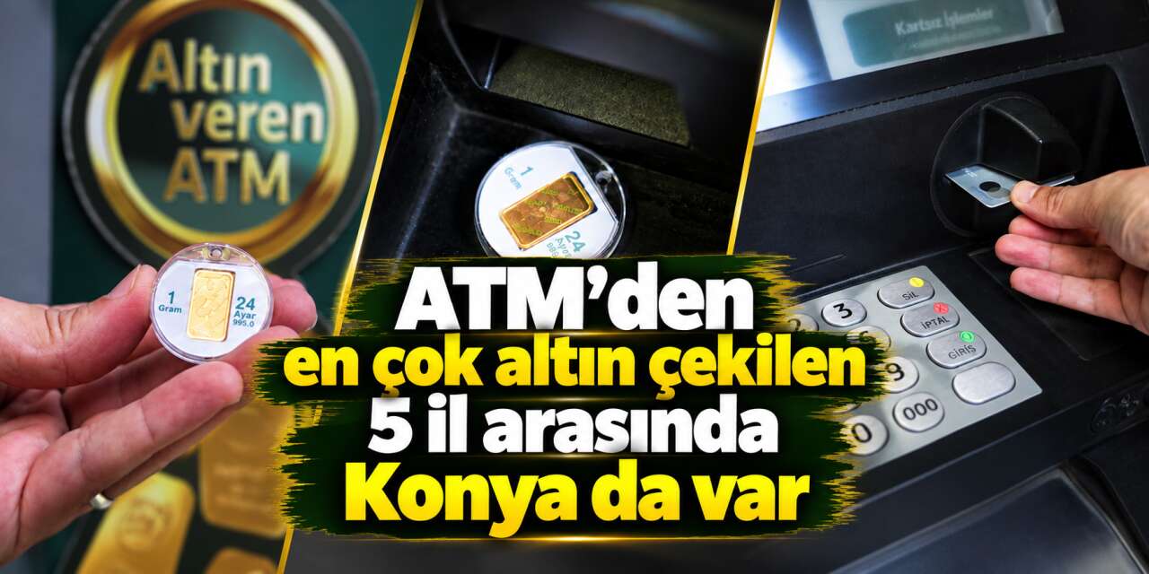 Kartını ATM’ye takan çeyrek altınla ayrılıyor! Konya’dan yoğun talep var