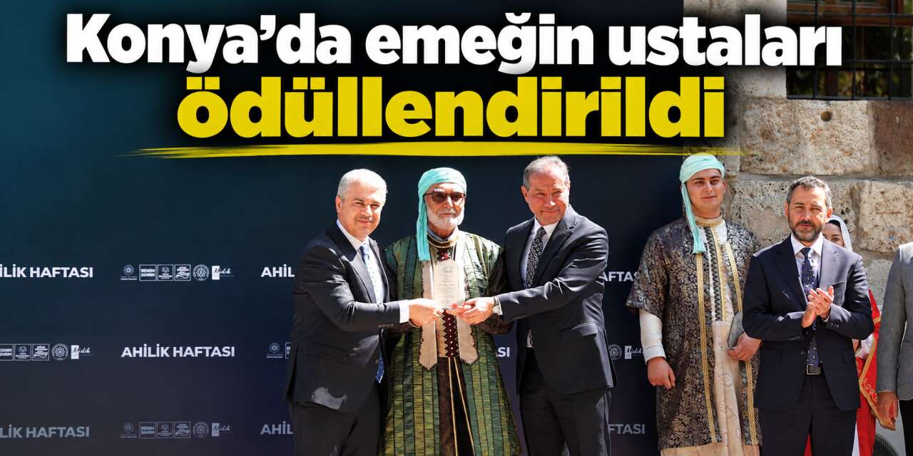 Konya’da esnafın bayramı başladı! İşte yılın ahisi, kalfası ve çırağı