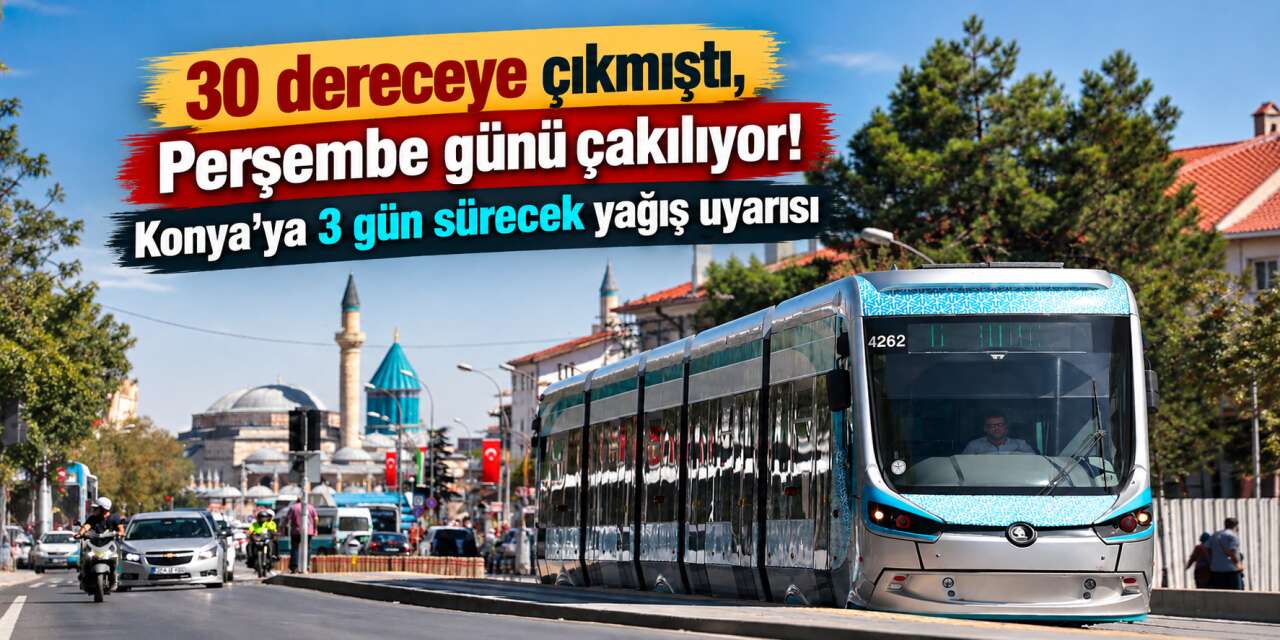 Konya’da yaz havası bitti, Perşembe gününe dikkat! Meteoroloji ilçe ilçe sıraladı