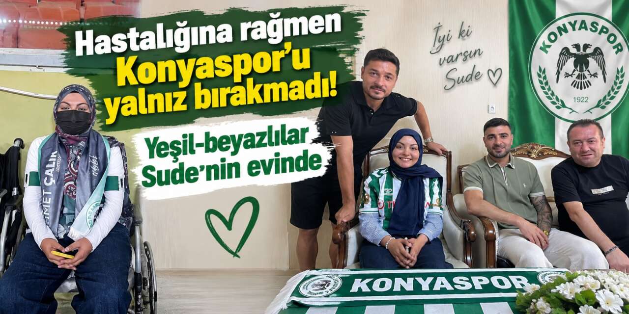 Konyaspor’dan 17 yaşındaki Sude’ye sürpriz! Kaptan sözünü unutmadı