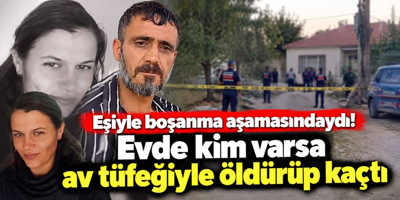 Boşanma aşamasındaki eşinin ailesinin evine gitti! 3 kişiyi öldürdü