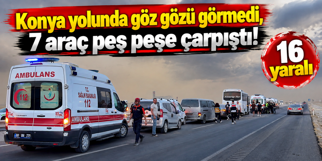 Konya yolunda kum fırtınası zincirleme kazaya yol açtı! 7 araç çarpıştı
