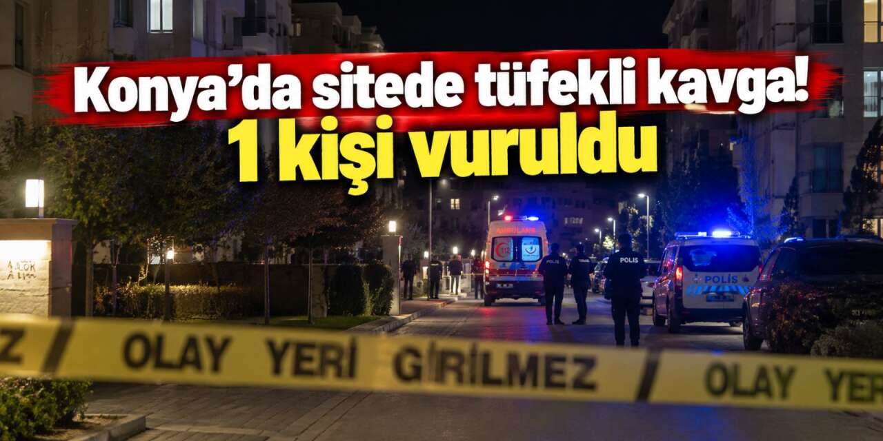 Konya Selçuklu’daki sitede silah sesleri! Bir kişi tüfekle vuruldu
