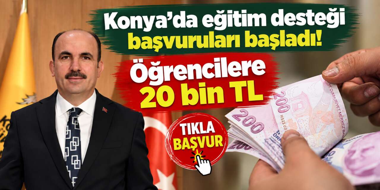 Konya Büyükşehir Belediyesi eğitim desteği başvurusu 2026-2027! 20 bin TL verilecek