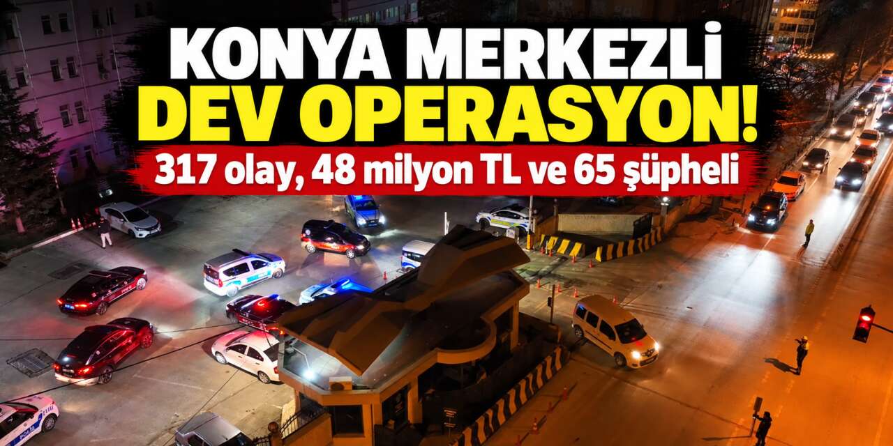6 aylık takibin ardından Konya’da düğmeye basıldı! 48 milyon TL’lik dolandırıcılık ağına operasyon