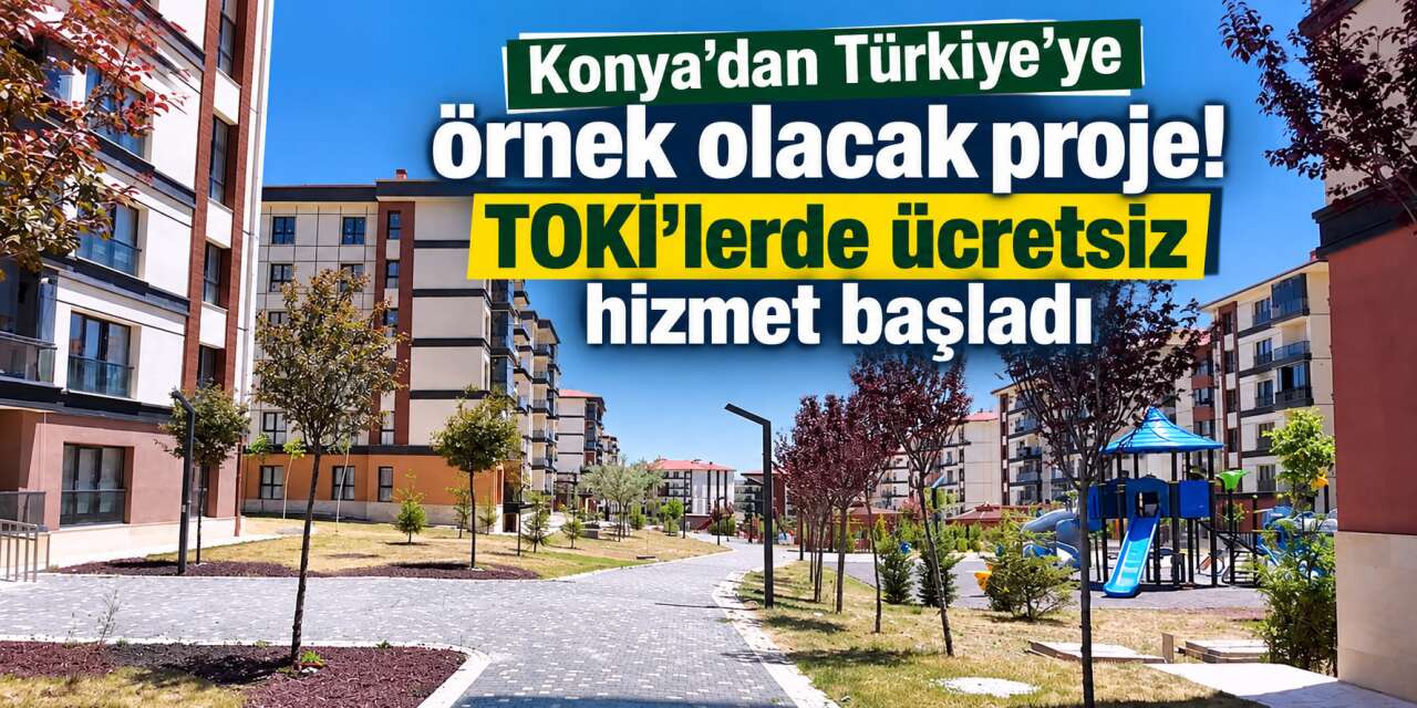 Konya’da TOKİ’de yaşayanlara büyük kolaylık! Tamiri artık ücretsiz yapılacak