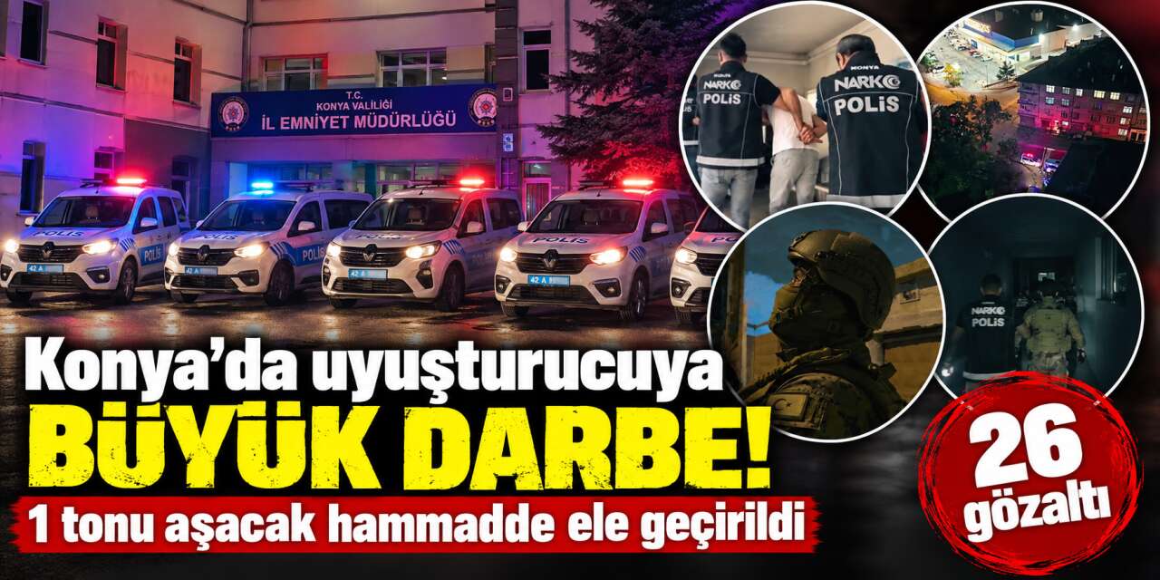 Konya’da büyük felaketin önüne geçildi! Tonlarca zehre dönüşüp gençleri hedef alacaktı