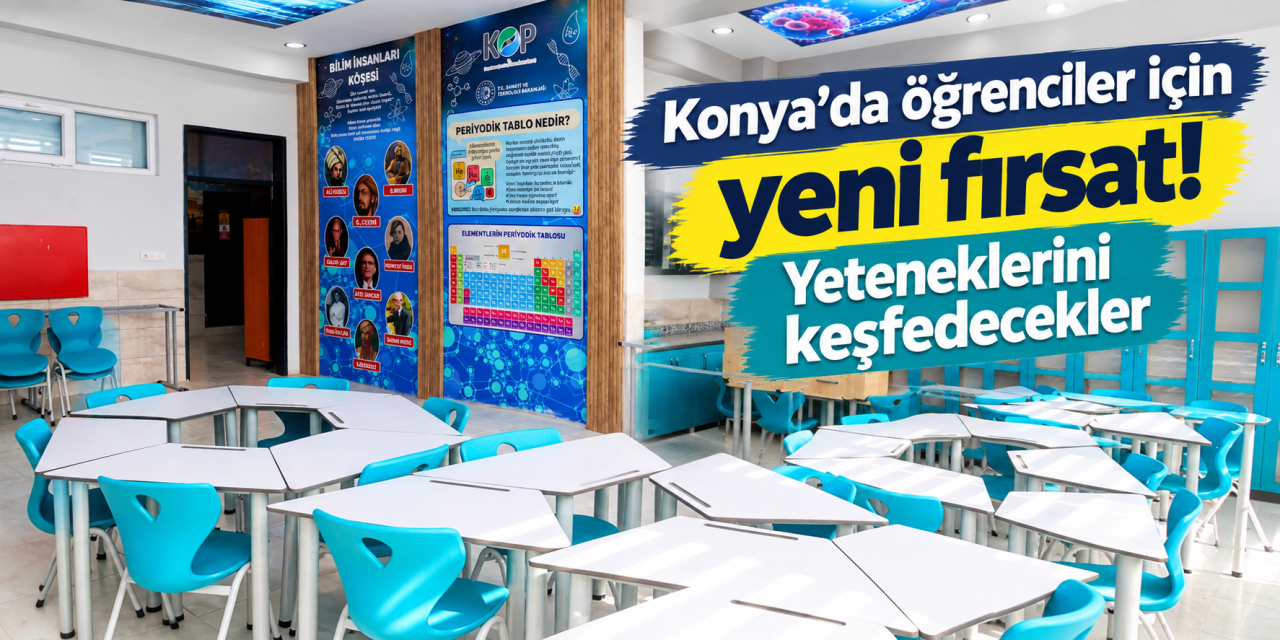 Konya’da eğitimde yeni dönem! Öğrenciler için 8 farklı atölye oluşturuldu