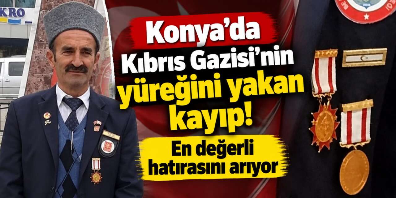 Konya’da Kıbrıs Gazisi Osman Kenar’ın madalyası kayboldu! Vatandaşlardan yardım istedi